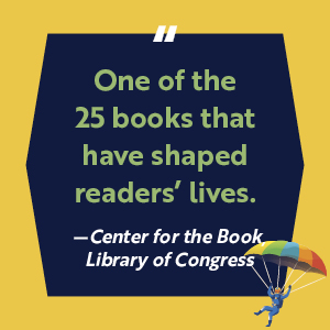 One of the 25 books that have shaped readers' lives says Center for the Book, Library of Congress