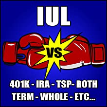 IUL VS. TRADITIONAL RETIREMENT PLANS