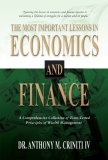 The Most Important Lessons in Economics and Finance: A Comprehensive Collection of Time-Tested Principles of Wealth Management