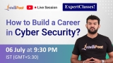 How to Build a Career in Cyber Security | What is Cyber Security | Career in Cyber Security