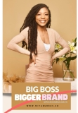 Big Boss Bigger Brand: With Miya Burrus and Co