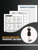 Reseller Inventory Inventory Log Book: Track & Plan Product Listing, Sales & Working Strategies. Accounting Ledger, Organizer & Notebook For Online & … With Extra Undated Calendar & Notes Section