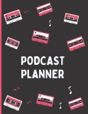 Podcast Planner: Guided Undated Yearly, Monthly, Weekly Podcast Planner, Organize your podcast episodes ahead of time, Gift for Podcasters and Hosts