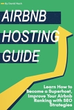 Airbnb Hosting Guide: Learn How to Become a Superhost, Improve Your Airbnb Ranking With SEO Strategies