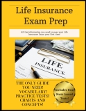 Life Insurance Exam Prep: Life Insurance Test Study Guide