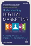 Understanding Digital Marketing: Marketing Strategies for Engaging the Digital Generation