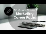 30 Minute Career: Marketing Career Paths