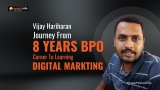 Vijay Hariharan Journey from 8 Years BPO to Digital Marketing Career | #DigitalMarketingReviews