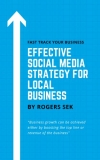 Effective Social Media Strategy for Local Business: Fast Track Your Business