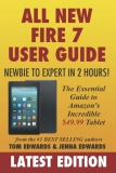 All-New Fire 7 User Guide – Newbie to Expert in 2 Hours!: The Essential Guide to Amazon’s Incredible $49.99 Tablet