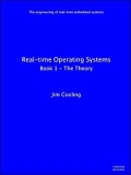 Real-time Operating Systems: Book 1 – The Theory (The engineering of real-time embedded systems)