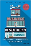 Small Business Revolution: How Owners and Entrepreneurs Can Succeed