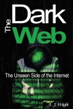 The Dark Web: The Unseen Side of the Internet