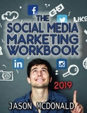 Social Media Marketing Workbook: How to Use Social Media for Business (2019 Fall Updated Edition)