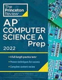 Princeton Review AP Computer Science A Prep, 2022: 4 Practice Tests + Complete Content Review + Strategies & Techniques (2022) (College Test Preparation)