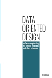 Data-oriented design: software engineering for limited resources and short schedules