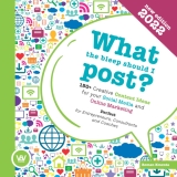 What the bleep should I post? – 150+ Creative Content Ideas for your Social Media and Online Marketing: Perfect for Entrepreneurs, Consultants and Coaches