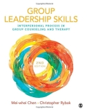 Group Leadership Skills: Interpersonal Process in Group Counseling and Therapy