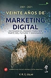 Veinte años de Marketing Digital: 2022 (Spanish Edition)