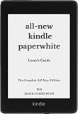 ALL-NEW KINDLE PAPERWHITE USER’S GUIDE: THE COMPLETE ALL-NEW EDITION: The Ultimate Manual To Set Up, Manage Your E-Reader, Advanced Tips And Tricks – Feel Free Using Your Kindle!