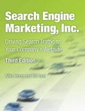 Search Engine Marketing, Inc.: Driving Search Traffic to Your Company’s Website (IBM Press)