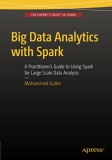 Big Data Analytics with Spark: A Practitioner’s Guide to Using Spark for Large Scale Data Analysis