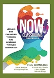 NOW Classrooms, Grades K-2: Lessons for Enhancing Teaching and Learning Through Technology (Supporting ISTE Standards for Students and Digital Citizenship)