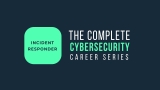 The Incident Responder | Complete Cybersecurity Career Series