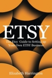 Etsy: The Etsy Guide to Setting up Your Own Etsy Business (ETSY BUSINESS, ETSY SELLING, ETSY SEO)