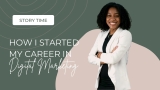 STORY TIME: How I started my career in Digital Marketing