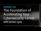 The Foundation of Accelerating your Cybersecurity Career – SANS@Mic Keynote w/ James Lyne