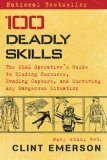 100 Deadly Skills: The SEAL Operative’s Guide to Eluding Pursuers, Evading Capture, and Surviving Any Dangerous Situation