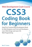 Web Development Crash Course – CSS3 Coding Book for Beginners: Head First Frontend Web Development Book for Web Designers and Front-end Developers, Learn Web Design and Learn CSS Web Programming