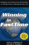 Winning in FastTime: Harness the Competitive Advantage of Prometheus in Business and Life