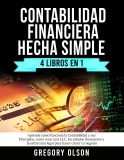 Contabilidad Financiera Hecha Simple: Aprende como funciona la Contabilidad y sus Principios, como crear una LLC, los estados financieros y la … hacer crecer tu negocio (Spanish Edition)