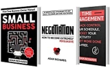 Entrepreneurship Books: Start A Small Business, Effectively Manage Your Time And Become Extremely Persuasive With These Practical Guides (Entrepreneurship, … Business, Time Management, Negotiation)