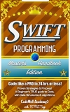 Swift: Programming, Master’s Handbook: A TRUE Beginner’s Guide! Problem Solving, Code, Data Science, Data Structures & Algorithms (Code like a PRO in 24 … mining, software, software engineering,)