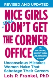 Nice Girls Don’t Get the Corner Office: Unconscious Mistakes Women Make That Sabotage Their Careers (A NICE GIRLS Book)